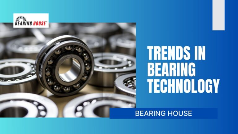 What Are the Emerging Trends in Bearing Technology?